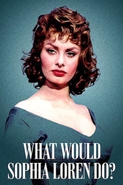 What Would Sophia Loren Do?-online-free
