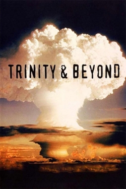 Trinity And Beyond: The Atomic Bomb Movie-online-free