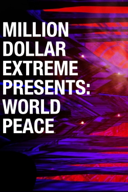 Million Dollar Extreme Presents: World Peace-online-free