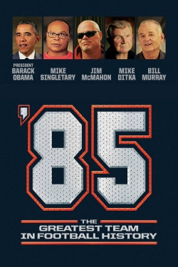 '85: The Greatest Team in Pro Football History-online-free
