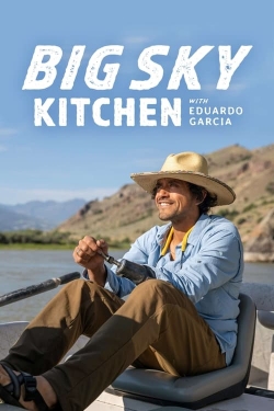 Big Sky Kitchen with Eduardo Garcia-online-free