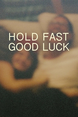 Hold Fast, Good Luck-online-free