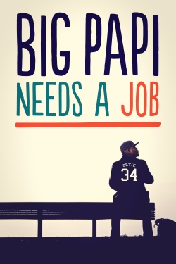 Big Papi Needs a Job-online-free