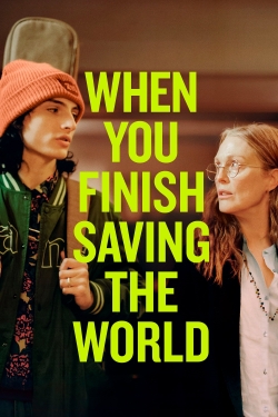 When You Finish Saving The World-online-free