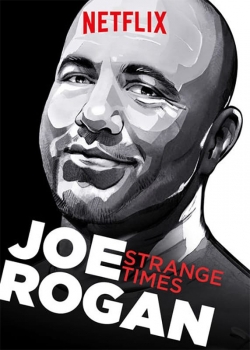 Joe Rogan: Strange Times-online-free