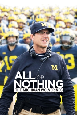 All or Nothing: The Michigan Wolverines-online-free