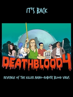 Death Blood 4: Revenge of the Killer Nano-Robotic Blood Virus-online-free