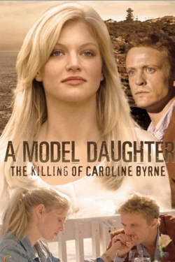 A Model Daughter: The Killing of Caroline Byrne-online-free