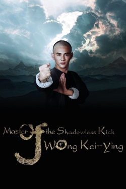 Master Of The Shadowless Kick: Wong Kei-Ying-online-free