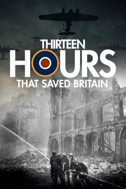 13 Hours That Saved Britain-online-free