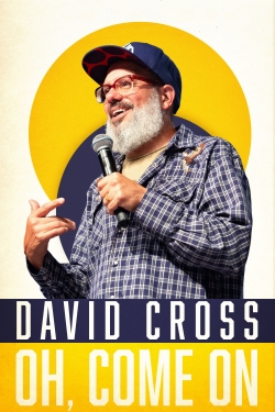 David Cross: Oh Come On-online-free