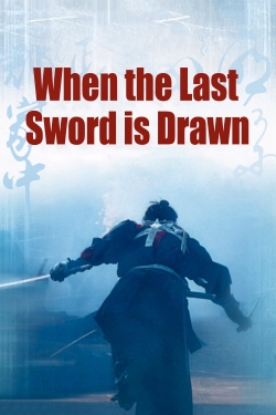 When the Last Sword Is Drawn-online-free