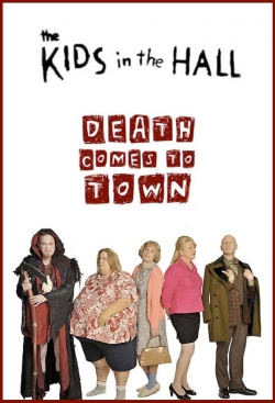 The Kids in the Hall: Death Comes to Town-online-free