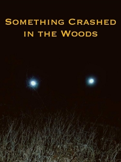 Something Crashed in the Woods-online-free