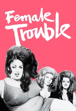 Female Trouble-online-free