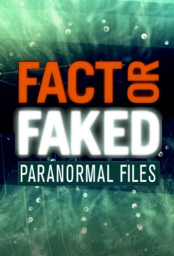 Fact or Faked: Paranormal Files-online-free