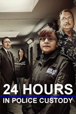 24 Hours in Police Custody-online-free