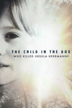 The Child in the Box: Who Killed Ursula Herrmann-online-free