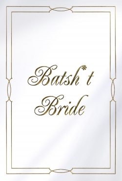 Batsh*t Bride-online-free