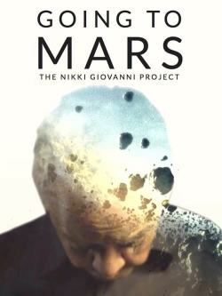 Going to Mars: The Nikki Giovanni Project-online-free