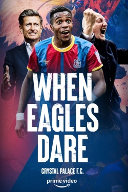 When Eagles Dare: Crystal Palace F.C.-online-free