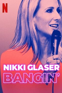 Nikki Glaser: Bangin'-online-free