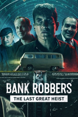 Bank Robbers: The Last Great Heist-online-free