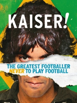 Kaiser: The Greatest Footballer Never to Play Football-online-free
