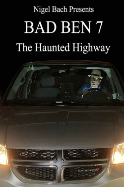 Bad Ben 7: The Haunted Highway-online-free