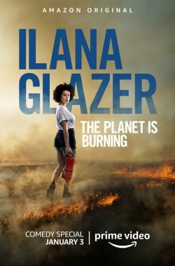 Ilana Glazer: The Planet Is Burning-online-free