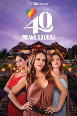 40 Means Nothing-online-free