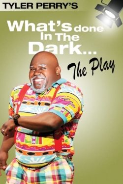 Tyler Perry's What's Done In The Dark - The Play-online-free