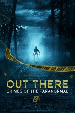 OUT THERE: Crimes of the Paranormal-online-free