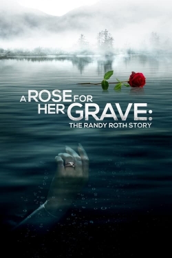 A Rose for Her Grave: The Randy Roth Story-online-free