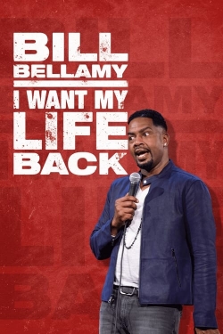 Bill Bellamy: I Want My Life Back-online-free
