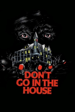 Don't Go in the House-online-free
