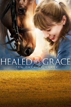 Healed by Grace 2 : Ten Days of Grace-online-free