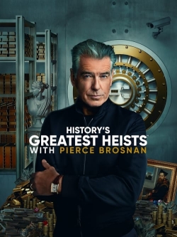 History's Greatest Heists with Pierce Brosnan-online-free