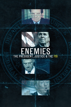 Enemies: The President, Justice & the FBI-online-free