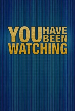 You Have Been Watching-online-free