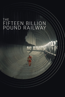 The Fifteen Billion Pound Railway-online-free