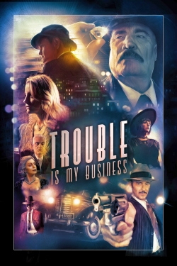 Trouble Is My Business-online-free