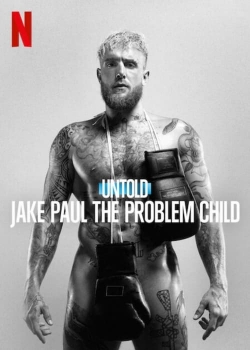 Untold: Jake Paul the Problem Child-online-free