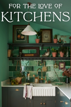 For The Love of Kitchens-online-free
