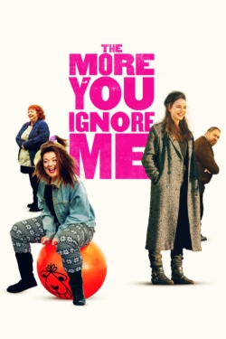 The More You Ignore Me-online-free