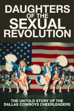 Daughters of the Sexual Revolution: The Untold Story of the Dallas Cowboys Cheerleaders-online-free